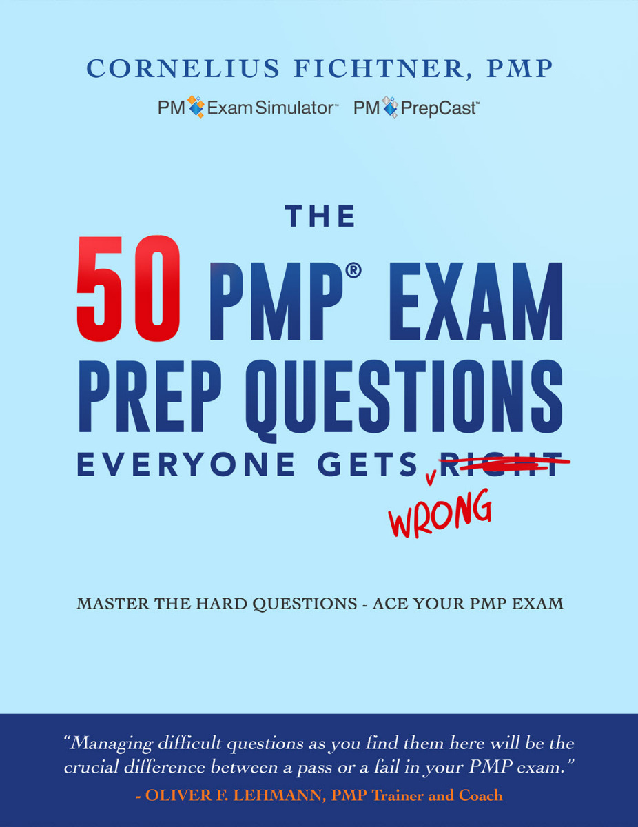The 50 PMP Exam Prep Questions Everyone Gets Wrong: Master The Hard Questions - Ace Your PMP Exam - PDF Download
